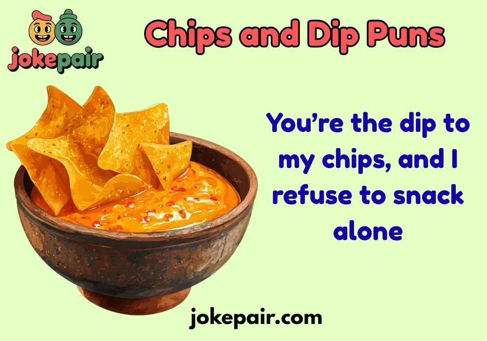Chips and Dip Puns