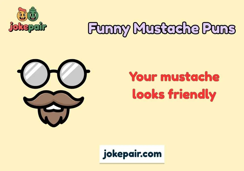 Funny Mustache Puns