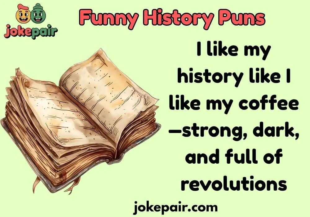 Bold Funny History Puns That Show Confidence