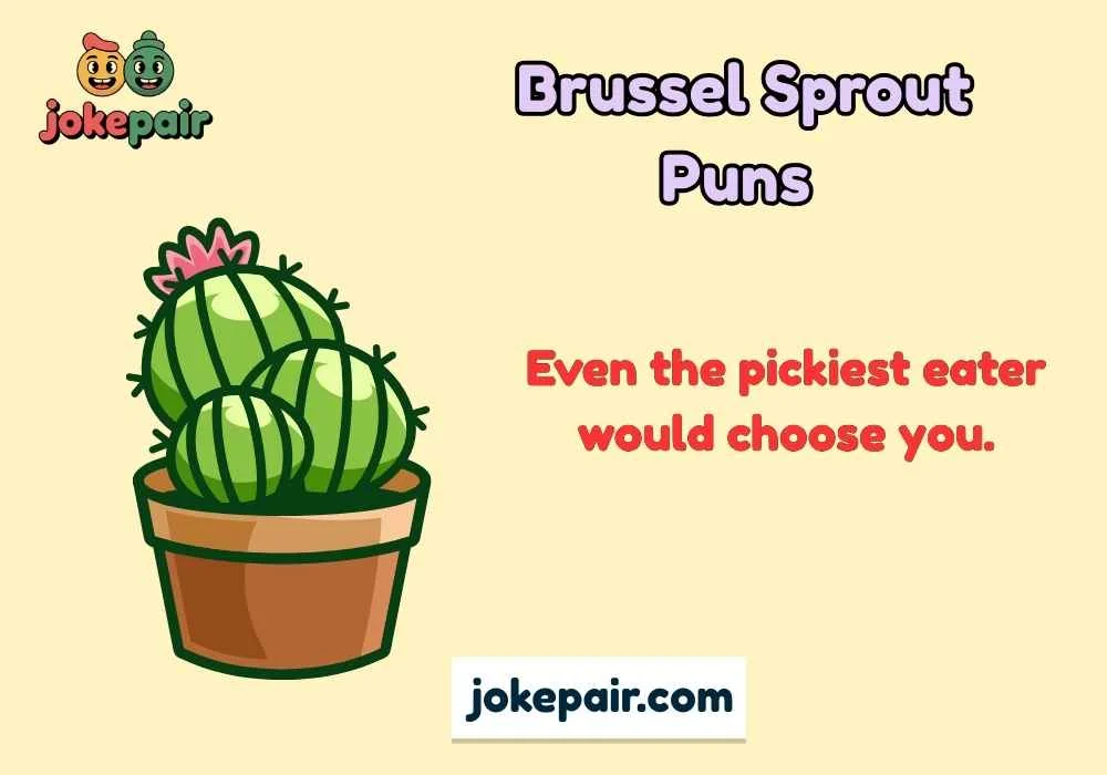 Brussel Sprout Puns