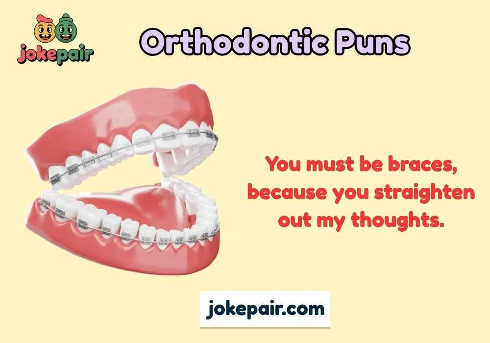 Orthodontic Puns