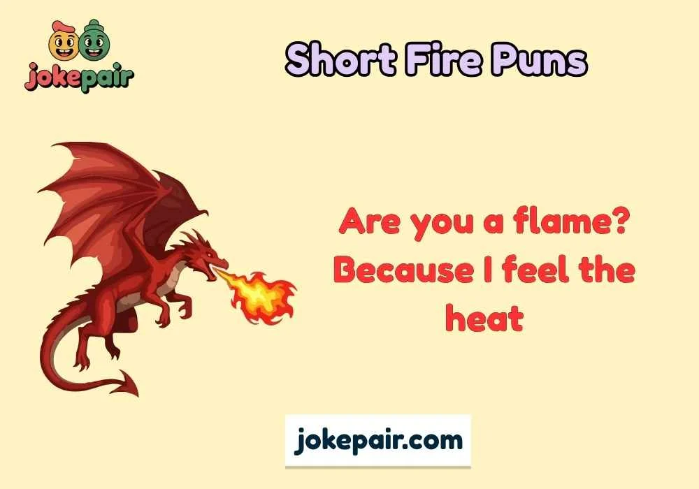 Short Fire Puns