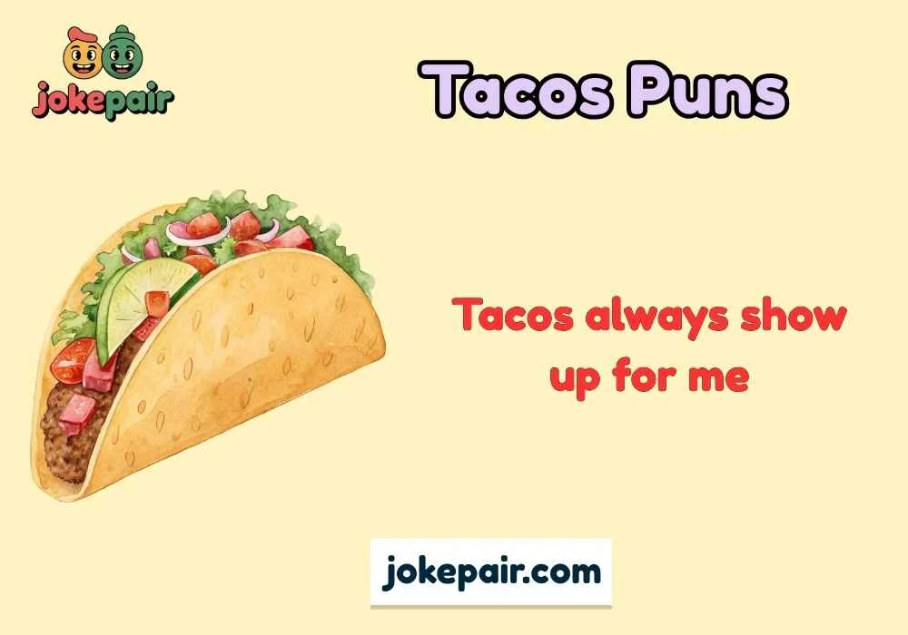 Tacos Puns