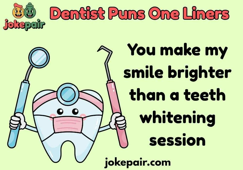 Witty Dentist Puns One-Liners for Smart Flirts