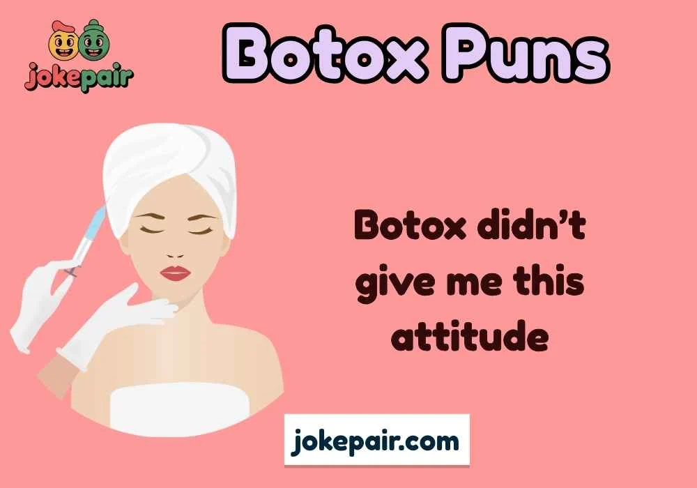 Botox Puns