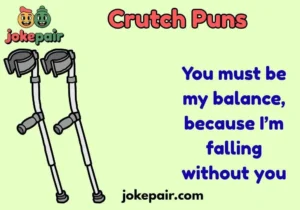 Crutch Puns