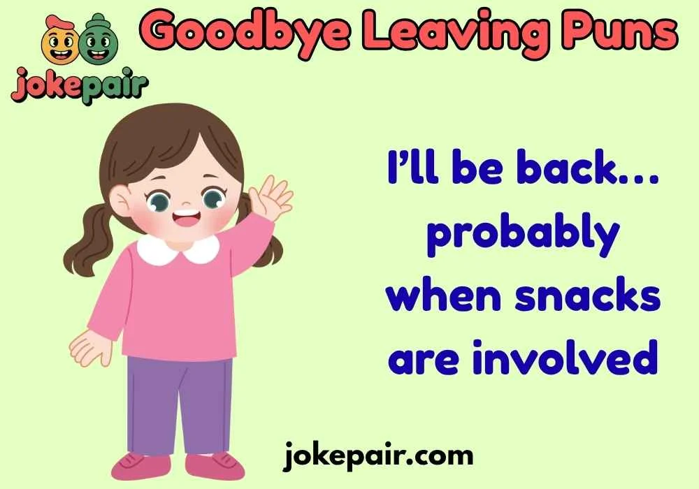 Goodbye Leaving Puns