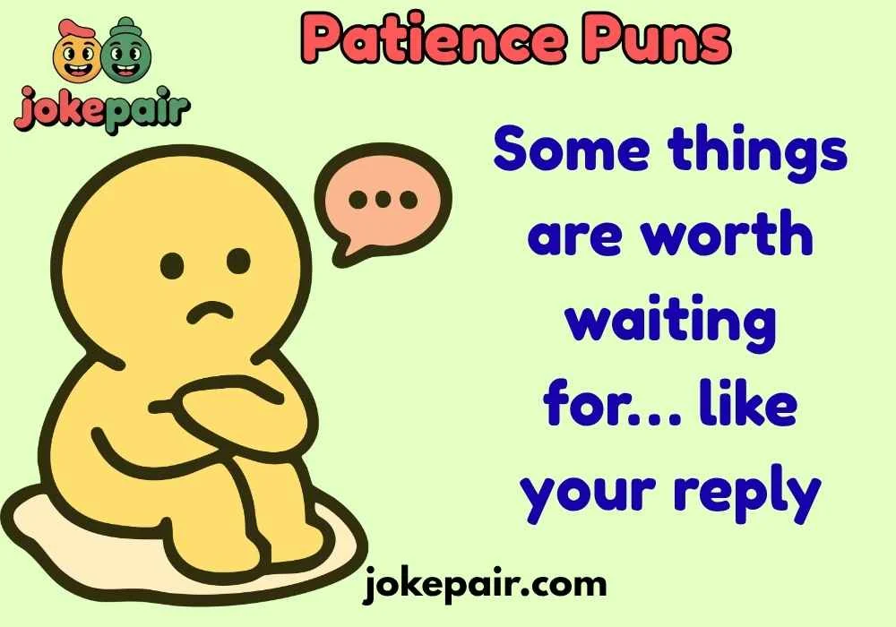 Patience Puns