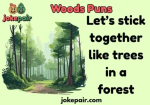 Woods Puns