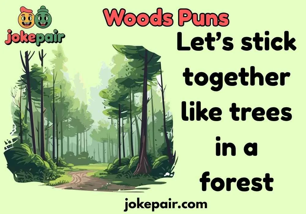Woods Puns