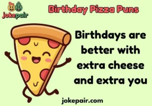 Birthday Pizza Puns
