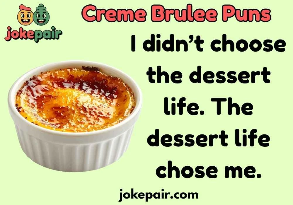 Creme Brulee Puns