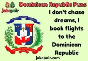 Dominican Republic Puns