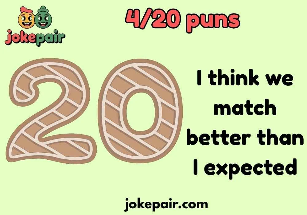4/20 puns