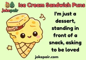 Ice Cream Sandwich Puns