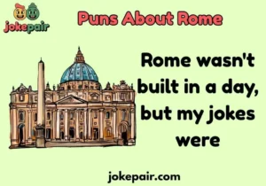 Puns About Rome