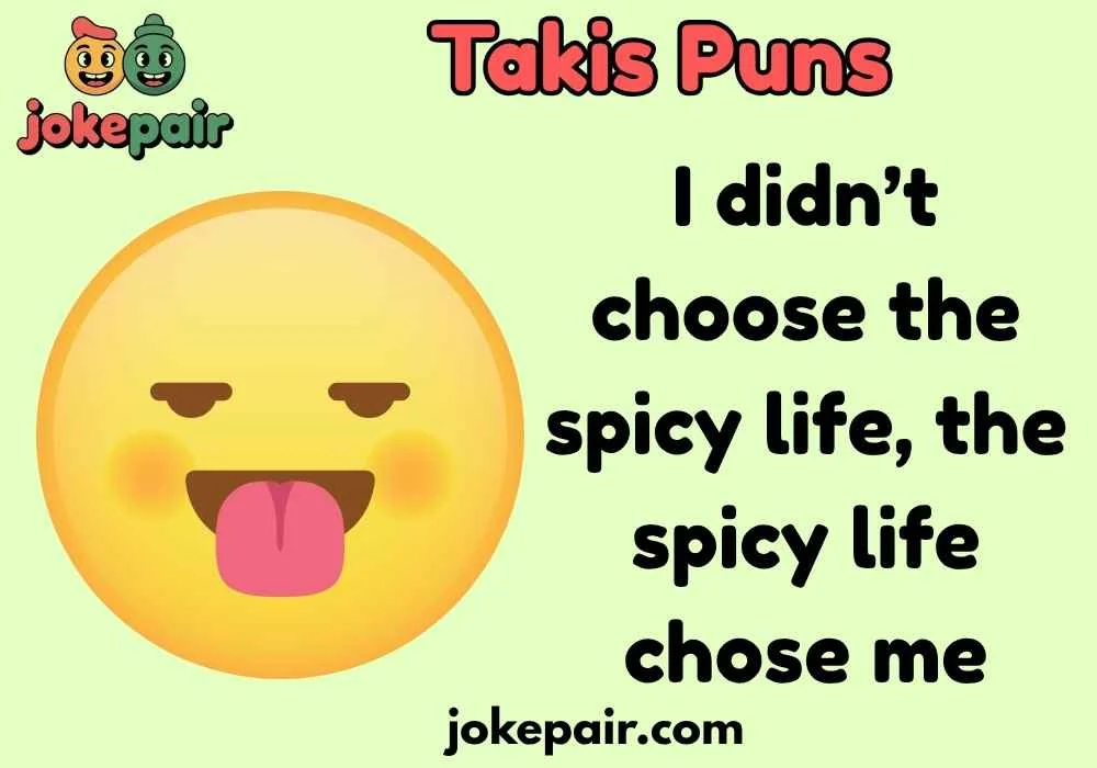Takis Puns