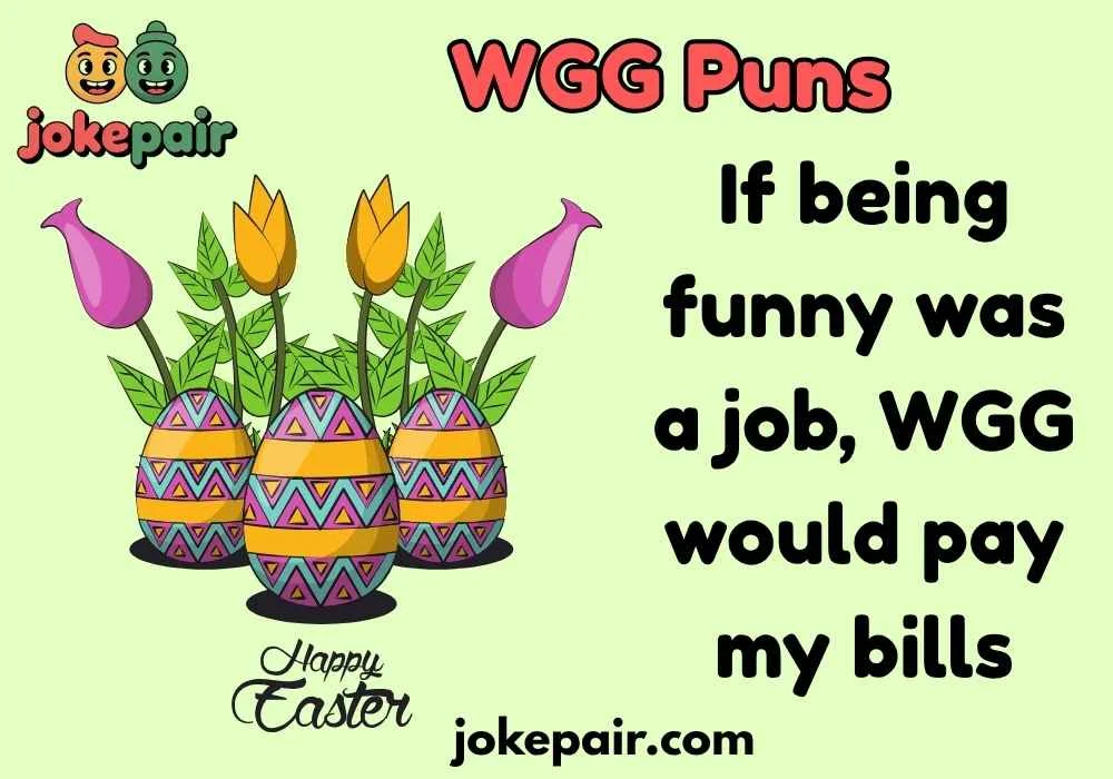 WGG Puns