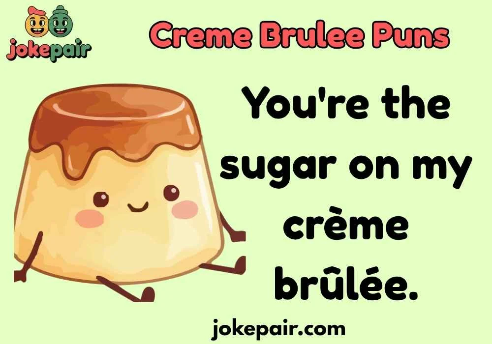 Creme Brulee Puns