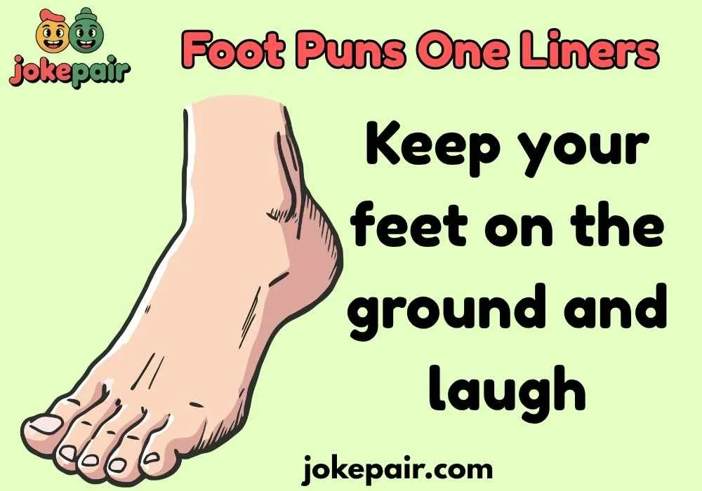 Foot Puns One Liners