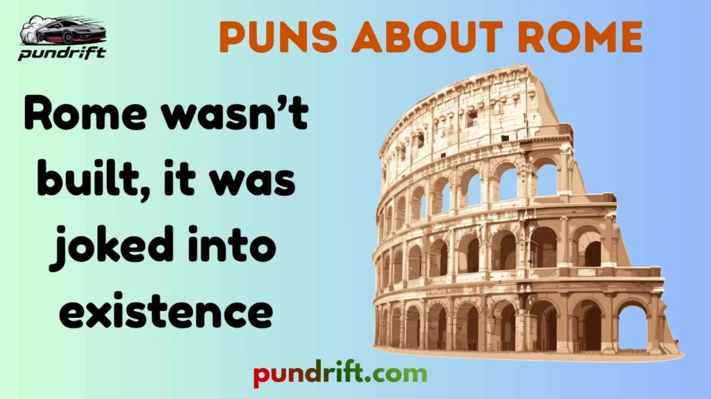 Puns About Rome