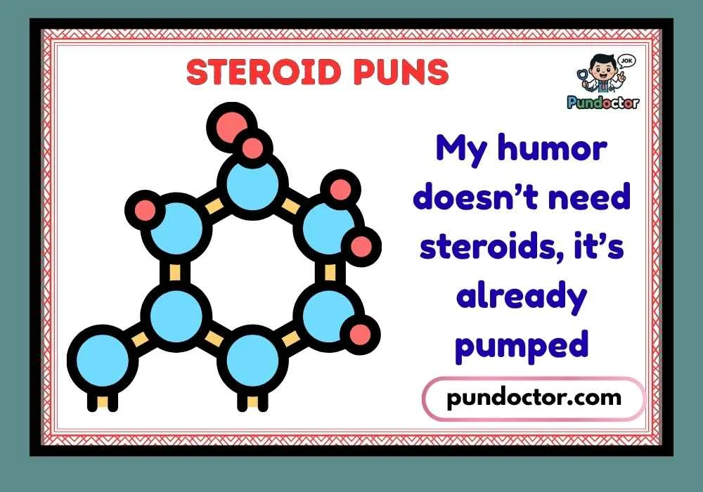 Steroid Puns